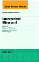 Interventional Ultrasound, an Issue of Ultrasound Clinics