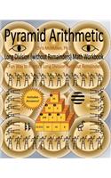 Pyramid Arithmetic Long Division (without Remainders) Math Workbook: A Fun Way to Practice Long Division (without Remainders)