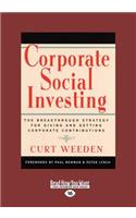 Corporate Social Investing: The Breakthrough Strategy for Giving and Getting Corporate Contributions (Large Print 16pt)