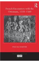 French Encounters with the Ottomans, 1510-1560