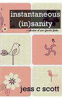 Instantaneous (In)sanity