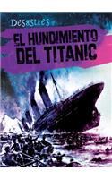 El Hundimiento del Titanic (the Sinking of the Titanic)