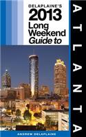 Delaplaine's 2013 Long Weekend Guide to Atlanta