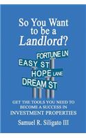 So You Want to be a Landlord?