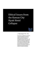 Ethical Issues from the Kansas City Hyatt Hotel Collapse