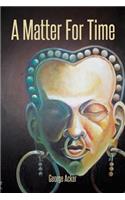 A Matter For Time: (English)