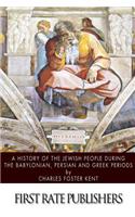 History of the Jewish People during the Babylonian, Persian and Greek Periods