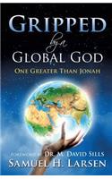 Gripped by a Global God