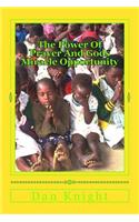 The Power of Prayer and Gods Miracle Opportunity: Ask and It Shall Be Given Unto You