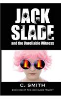 JACK SLADE and the Unreliable Witness