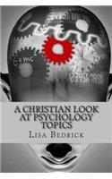 Christian Look at Psychology Topics