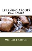Learning ArcGIS 10.2 Basics