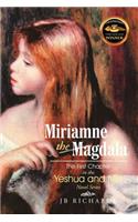 Miriamne the Magdala-The First Chapter in the Yeshua and Miri Novel Series