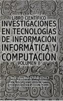 Libro científico investigaciones en tecnologías de información informática y computación: Volumen II