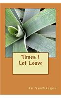 Times I Let Leave