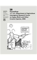 Proceedings 17th U.S. Department of Agriculture Interagency Research Forum on Gypsy Moth and Other Invasive Species, 2006: (English)
