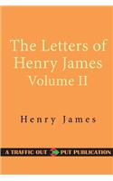 The Letters of Henry James Volume II