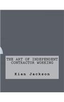 The Art of Independent Contractor Working