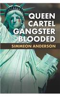 Queen Cartel Gangster Blooded