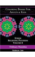 Coloring Books For Adults & Kids: Ordinary Mandalas: Stress Relieving Patterns (Volume 8), 48 Unique Designs To Color