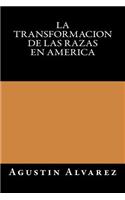 La Transformacion de las Razas en America: (Spanish)
