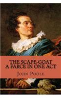 The Scape-Goat - A Farce in One Act