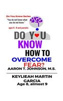 Do You Know How To Overcome Fear?