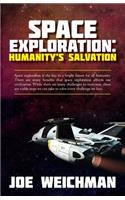 Space Exploration: Humanity's Salvation