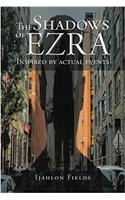 The Shadows of Ezra: Inspired by Actual Events