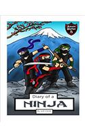 Diary of a Ninja: A Kick-Behind Ninja Team with Awesome Ninja Skills (Kids? Adventure Stories)