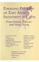 Emerging Patterns of East Asian Investment in China: From Korea, Taiwan and Hong Kong