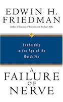 A Failure of Nerve: Leadership in the Age of the Quick Fix