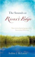 The Sounds At River's Edge