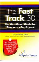 Fast Track 50: The Get-Ahead Guide for Temporary Employees