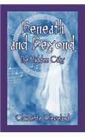 Beneath and Beyond the Hidden City