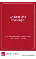 Choices and Challenges