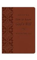 How to Know God's Will: What the Bible Says