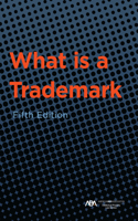 What Is a Trademark, Fifth Edition
