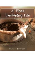 JJ Finds Everlasting Life