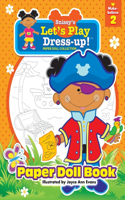 Snissy's Let's Play Dress-Up!(TM) Paper Doll Collection