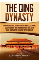 Qing Dynasty: A Captivating Guide to the History of China's Last Empire Called the Great Qing, Including Events Such as the Fall of Beijing, Opium Wars, and Taipi