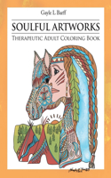 Soulful Artworks: Therapeutic Adult Coloring Book