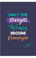 Only the Strongest Women Become Cosmologists