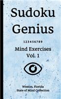 Sudoku Genius Mind Exercises Volume 1: Weston, Florida State of Mind Collection