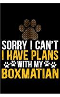 Sorry I Can't I Have Plans with My Boxmatian: Cool Boxmatian Dog Journal Notebook Boxmatian Puppy Lover Diary Gifts Funny Boxmatian Dogs Notebook Boxmatian Owner Gifts