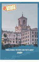 Unbelievable Pictures and Facts About Cuba