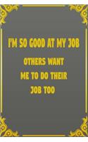 I'm So Good At My Job Others Want Me To Do Their Job