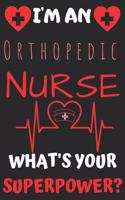 I'm An Orthopedic Nurse What's Your Superpower