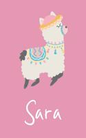 Sara: Personalized Llama Sketchbook For Girls And kids With Customized Name, Birthday Gift Idea, 120 Pages of 6" x 9" Blank Paper for Drawing, Sketching, 