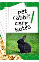 Pet Rabbit Care Notes: Customized Kid-Friendly & Easy to Use, Daily Rabbit Log Book to Look After All Your Small Pet's Needs. Great For Recording Feeding, Water, Cleaning 